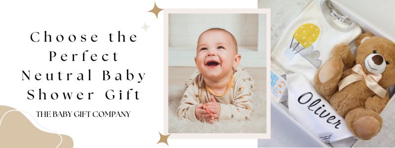 How to Choose the Perfect Neutral Baby Shower Gift
