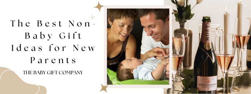 The Best Non-Baby Gift Ideas for New Parents (Beyond Baby Essentials)