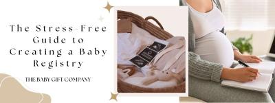 The Stress-Free Guide to Creating a Baby Registry in Australia